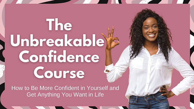 The Unbreakable Confidence Course