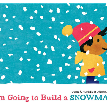 I'm Going to Build a Snowman