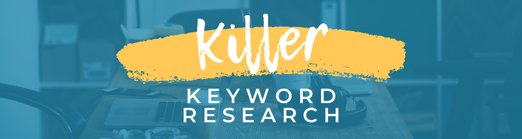 Killer Keyword Research